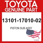 Toyota Genuine 13101-17010-02 Piston Sub Assy Oem 131011701002 New. Price: $72.66.