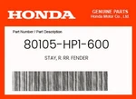 Honda Genuine Stay, Rr. Fender 80105-HP1-600 New. Price: $17.00.