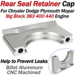 Billet Aluminum Rear Seal Retainer Cap For Chrysler Dodge Big Block 383 400 440 New. Price: $44.99.