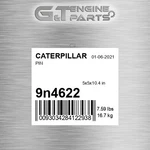 9N4622 Pin Fits Caterpillar (new Aftermarket). Price: $55.81.