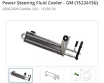 New Oem Power Steering Fluid Cooler Gm (15236156)2004-2009 Cadillac Srx. Price: $85.00.