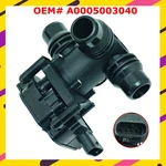 New A0005003040 For Mercedes-benz Glc W205 W222 Cooling Water Change Over Valve. Price: $98.00.