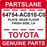 64754-AC010-C0 Toyota Oem Genuine Plate, Rear Floor Finish Side, Lh New. Price: $78.42.