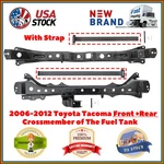 Front+rear Crossmember Frame Gas Tank For 2006-2012 Toyota Tacoma High Quality New. Price: $589.52.