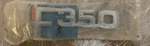 1982-1986 Ford F-350 Front Fender Badge New. Price: $135.00.