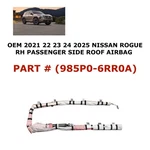 2021 2022 2023 2024 2025 Nissan Rogue Right Side Roof Airbag 985P0-6RR0A Used. Price: $150.00.
