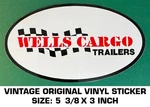 Wells Cargo Trailers - Vintage Original Vinyl Decal Sticker Used. Price: $7.95.
